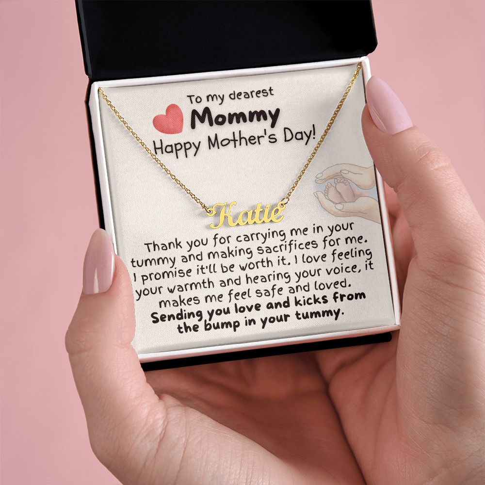 To My Dearest Mommy Happy Mother's Day | Thank you for carrying me in your tummy and making sacrifices for me - Personalized Name Necklace