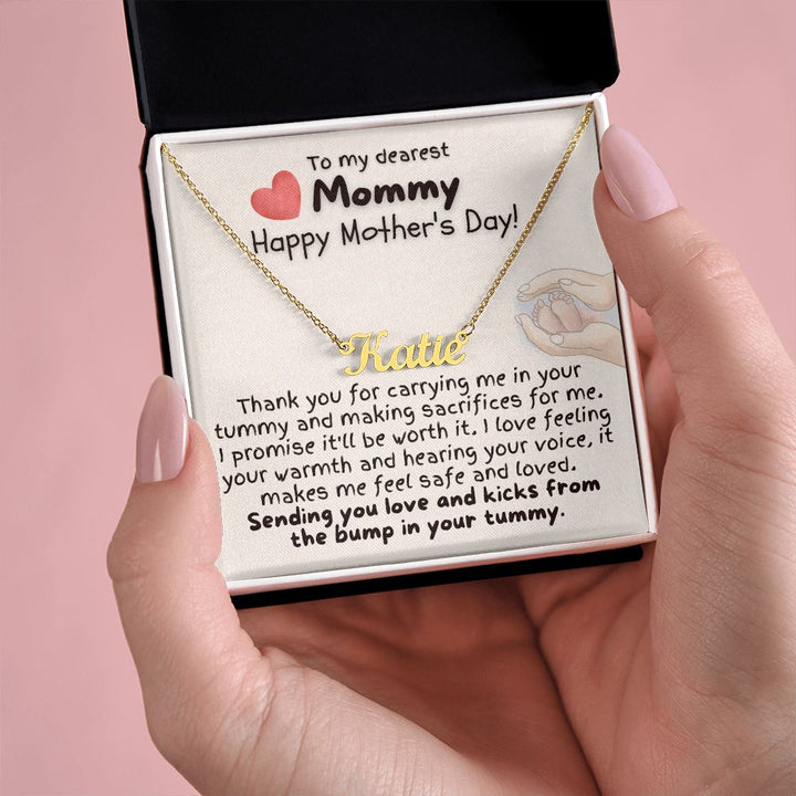 To My Dearest Mommy Happy Mother's Day | Thank you for carrying me in your tummy and making sacrifices for me - Personalized Name Necklace