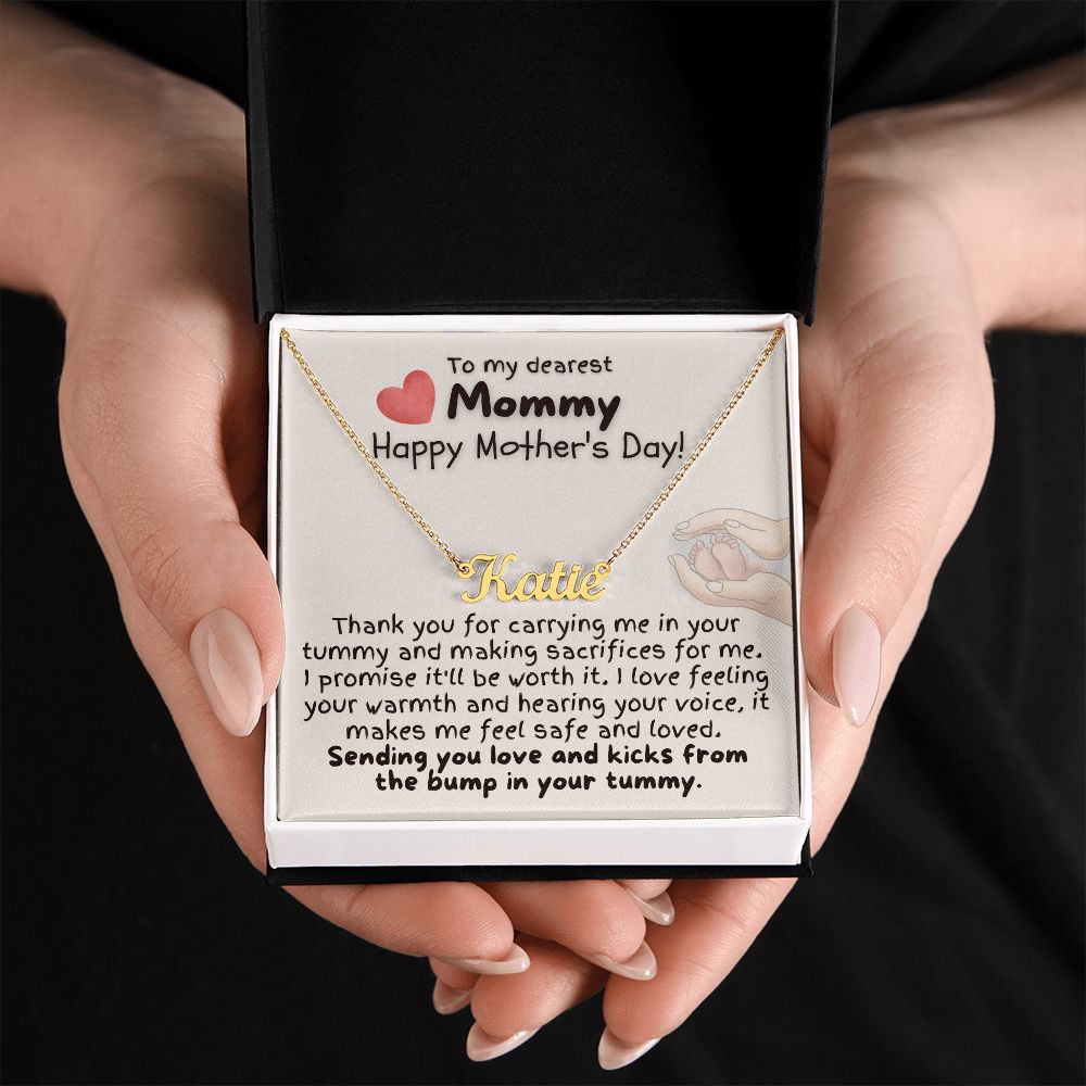 To My Dearest Mommy Happy Mother's Day | Thank you for carrying me in your tummy and making sacrifices for me - Personalized Name Necklace