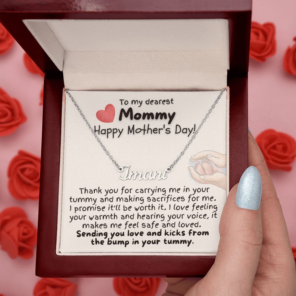 To My Dearest Mommy Happy Mother's Day | Thank you for carrying me in your tummy and making sacrifices for me - Personalized Name Necklace