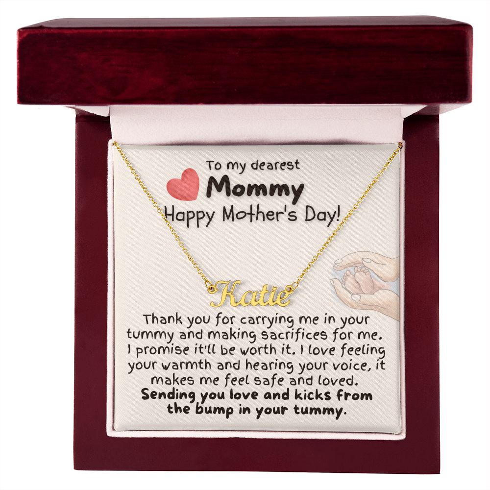 To My Dearest Mommy Happy Mother's Day | Thank you for carrying me in your tummy and making sacrifices for me - Personalized Name Necklace