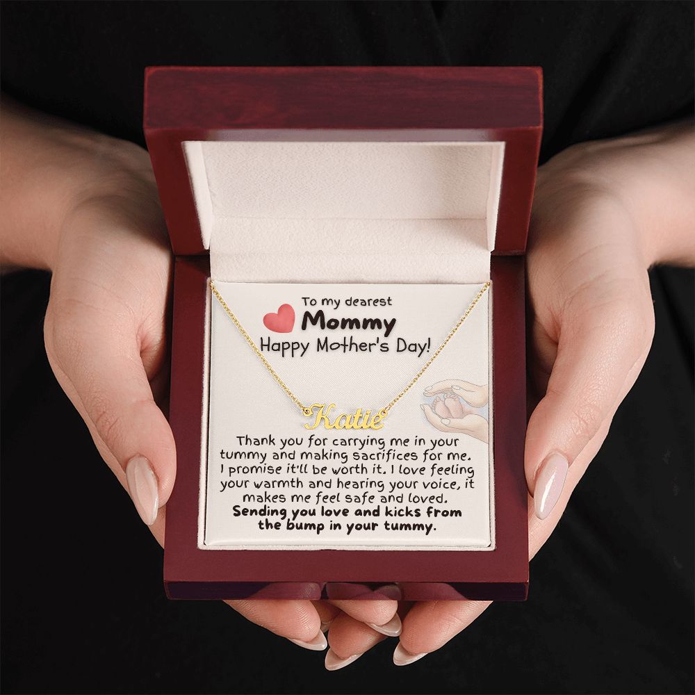 To My Dearest Mommy Happy Mother's Day | Thank you for carrying me in your tummy and making sacrifices for me - Personalized Name Necklace