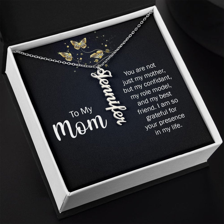 To My Mom | You are not just my Mother, but my confidant, my role model, and my best friend. - Personalized Vertical Name Necklace