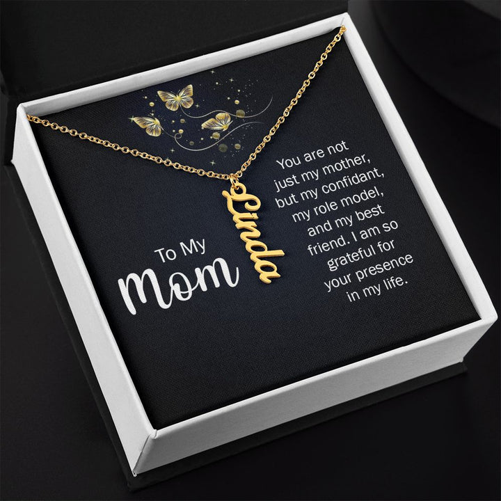 To My Mom | You are not just my Mother, but my confidant, my role model, and my best friend. - Personalized Vertical Name Necklace