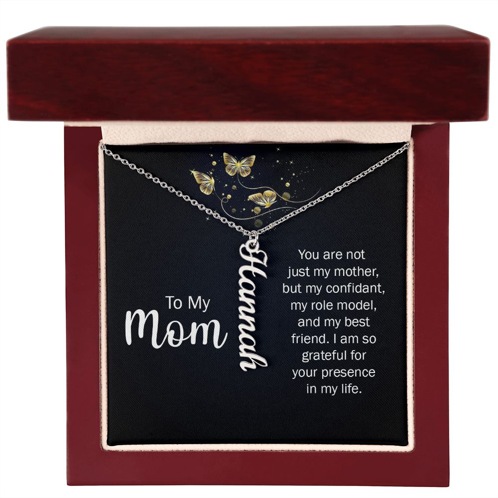 To My Mom | You are not just my Mother, but my confidant, my role model, and my best friend. - Personalized Vertical Name Necklace