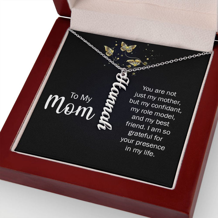 To My Mom | You are not just my Mother, but my confidant, my role model, and my best friend. - Personalized Vertical Name Necklace