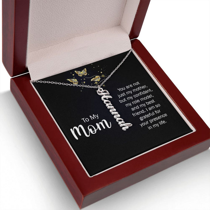 To My Mom | You are not just my Mother, but my confidant, my role model, and my best friend. - Personalized Vertical Name Necklace