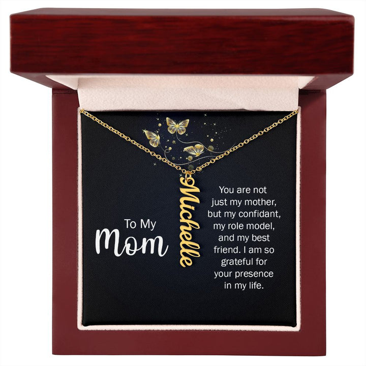 To My Mom | You are not just my Mother, but my confidant, my role model, and my best friend. - Personalized Vertical Name Necklace