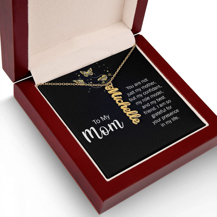 To My Mom | You are not just my Mother, but my confidant, my role model, and my best friend. - Personalized Vertical Name Necklace