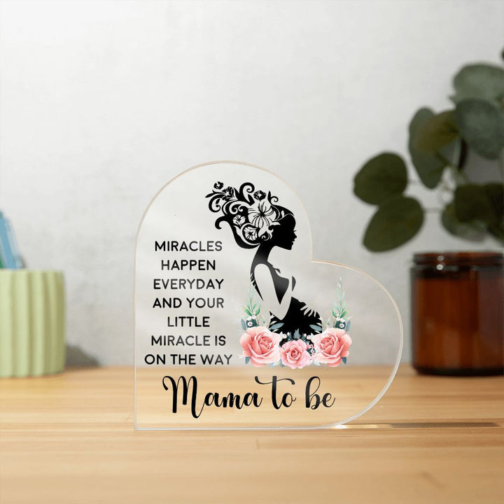 Mama to Be | Miracles happen everyday and your little miracle is on the way - Printed Heart Shaped Acrylic Plaque