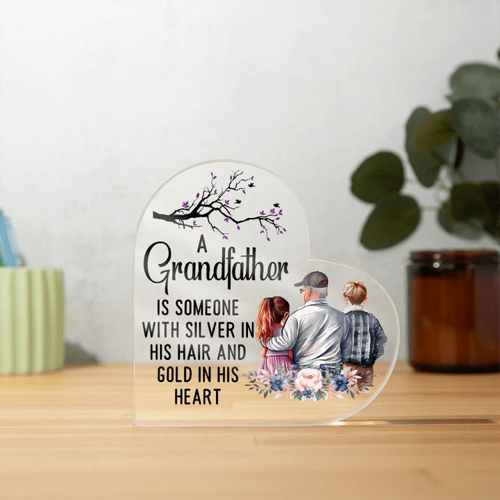 Grandfather | Someone with Silver in His Hair and Gold in His Heart - Printed Heart Shaped Acrylic Plaque