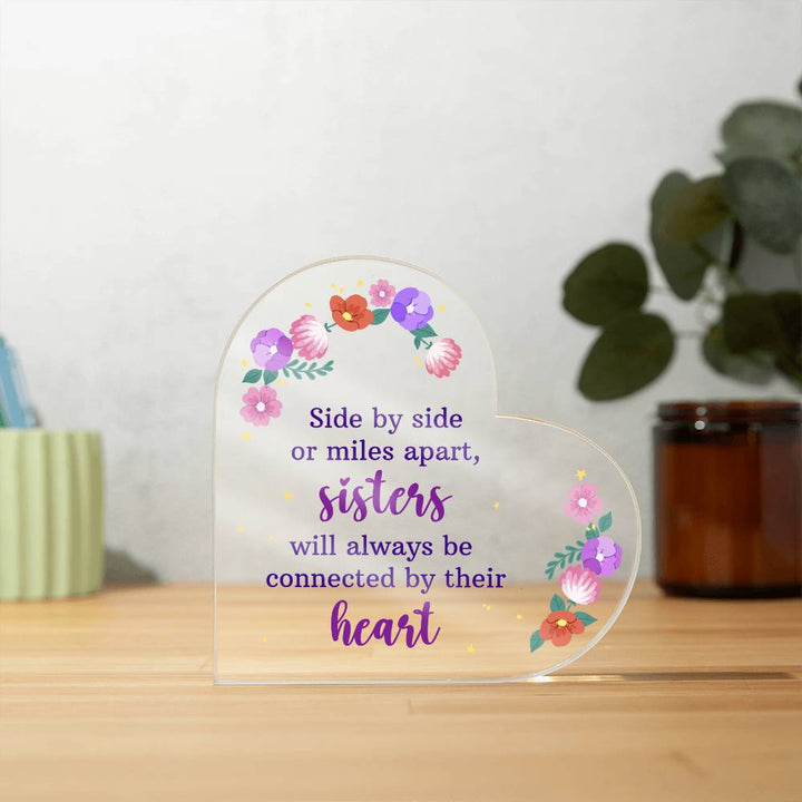 To My Sister | We will be always connected by Heart - Printed Heart Shaped Acrylic Plaque