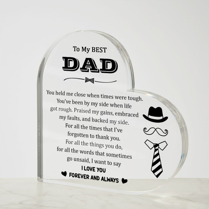 To My Best Dad | You've been by my side when life got rough - Printed Heart Shaped Acrylic Plaque