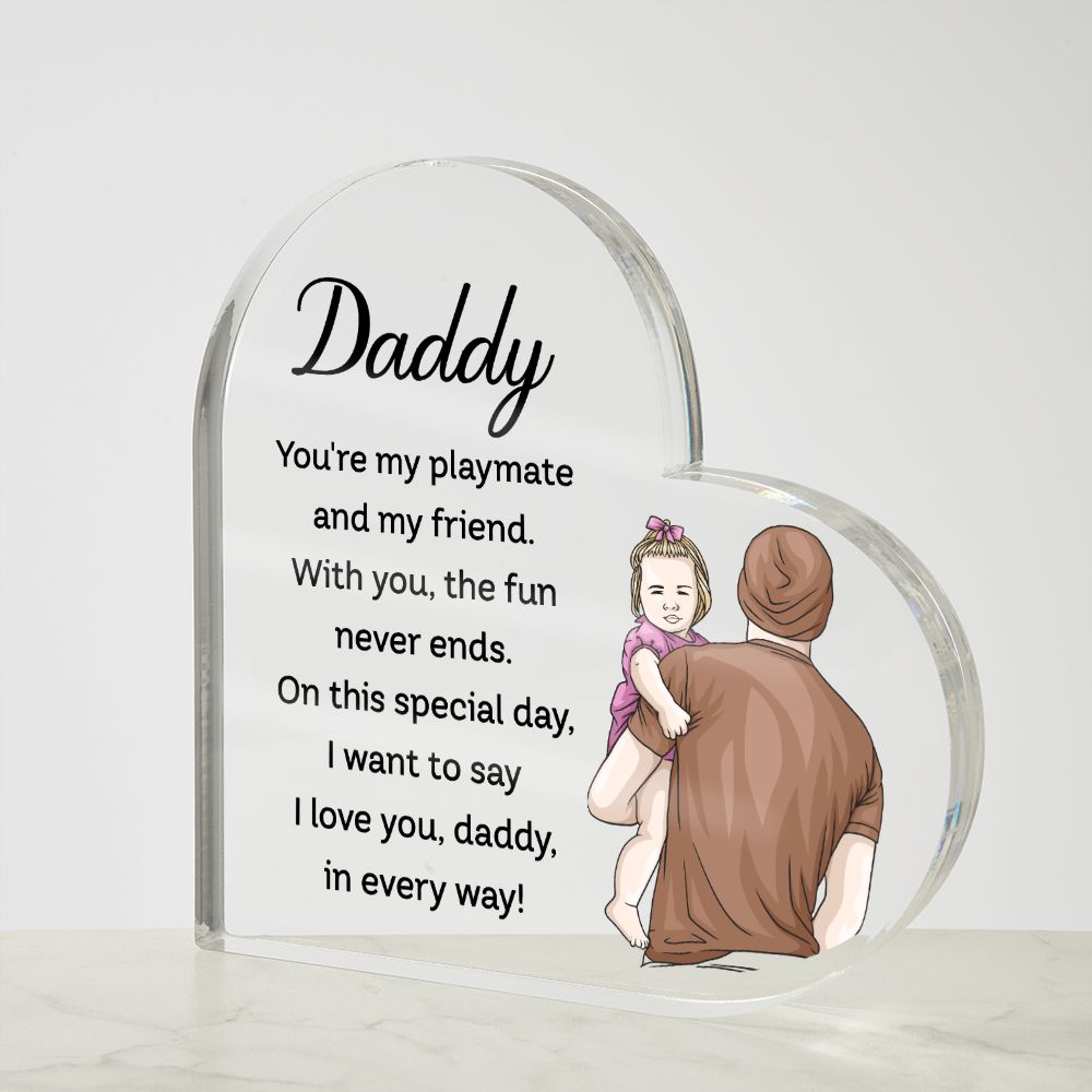 Daddy | You're my playmate and my friend - Printed Heart Shaped Acrylic Plaque