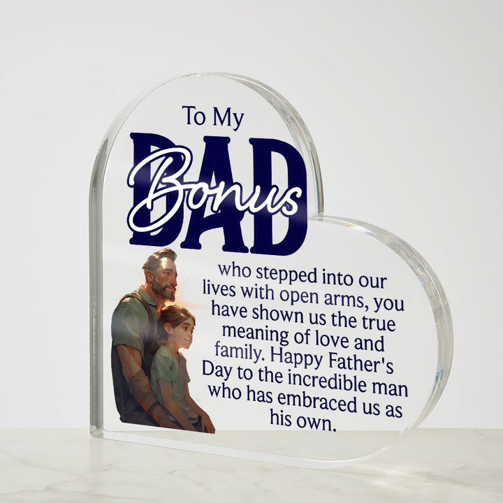 To My Bonus Dad | Happy Father's Day to the incredible man who has embraced us as his own - Printed Heart Shaped Acrylic Plaque