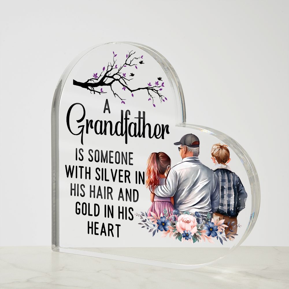 Grandfather | Someone with Silver in His Hair and Gold in His Heart - Printed Heart Shaped Acrylic Plaque