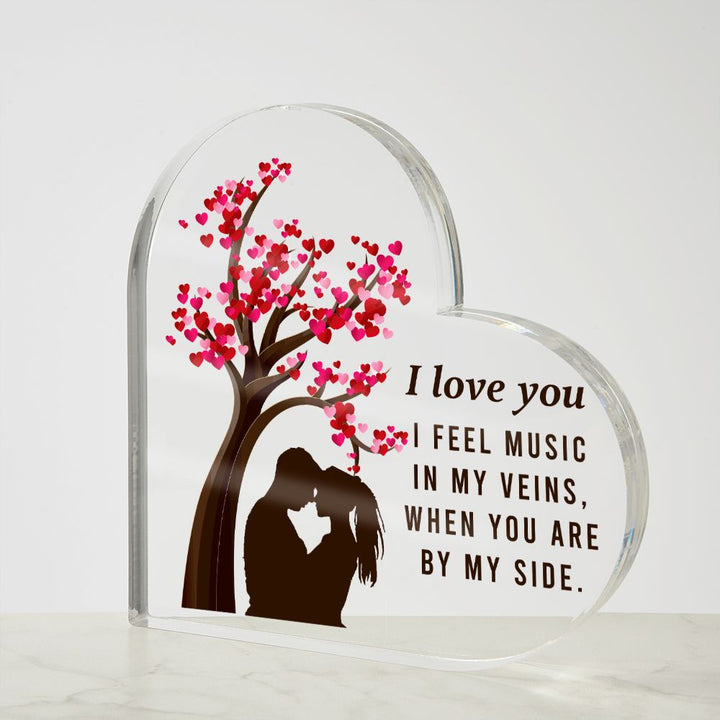 I love you, I feel music in my veins, When you are by my side - Printed Heart Shaped Acrylic Plaque