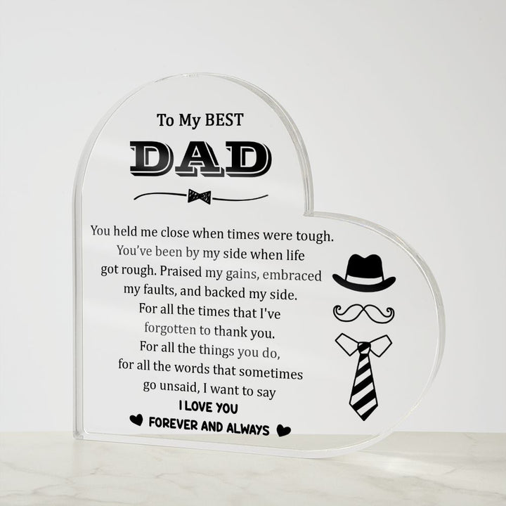 To My Best Dad | You've been by my side when life got rough - Printed Heart Shaped Acrylic Plaque