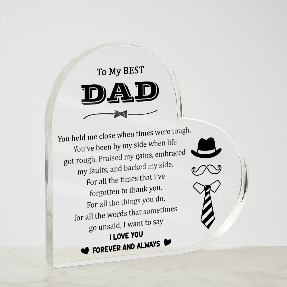 To My Best Dad | You've been by my side when life got rough - Printed Heart Shaped Acrylic Plaque