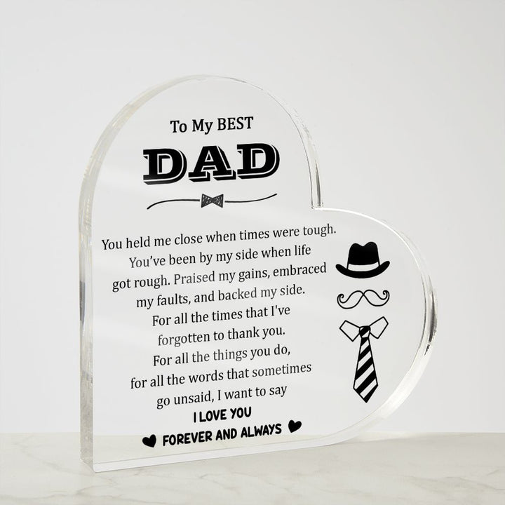 To My Best Dad | You've been by my side when life got rough - Printed Heart Shaped Acrylic Plaque