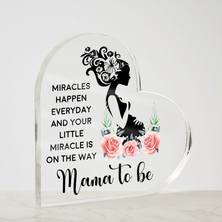 Mama to Be | Miracles happen everyday and your little miracle is on the way - Printed Heart Shaped Acrylic Plaque