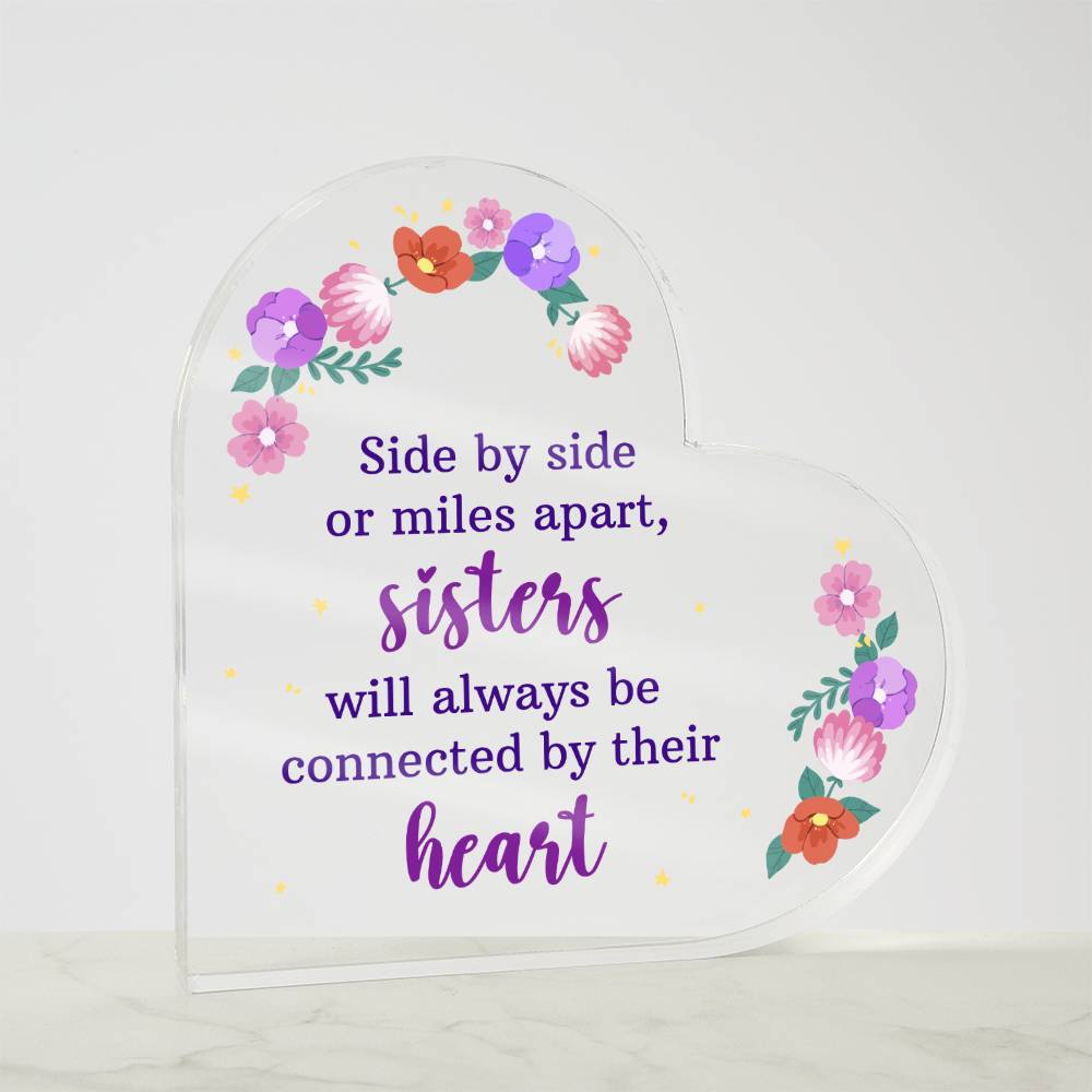 To My Sister | We will be always connected by Heart - Printed Heart Shaped Acrylic Plaque