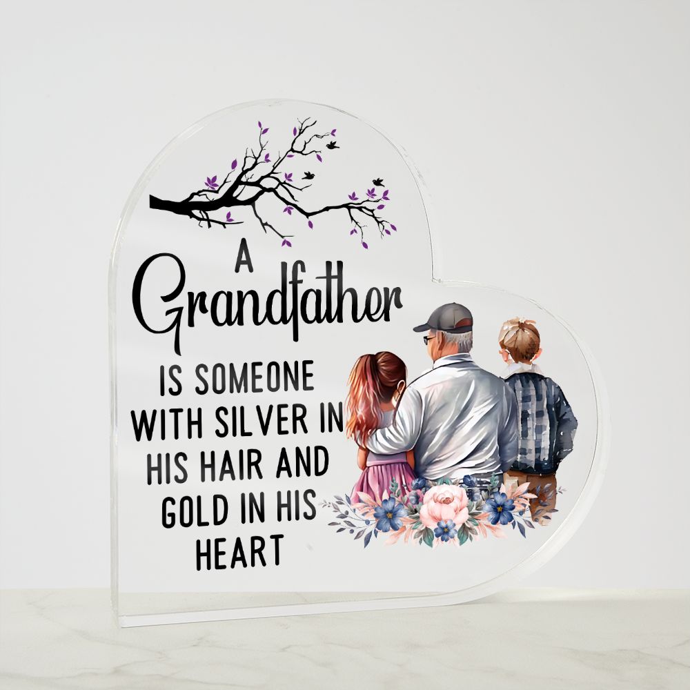 Grandfather | Someone with Silver in His Hair and Gold in His Heart - Printed Heart Shaped Acrylic Plaque