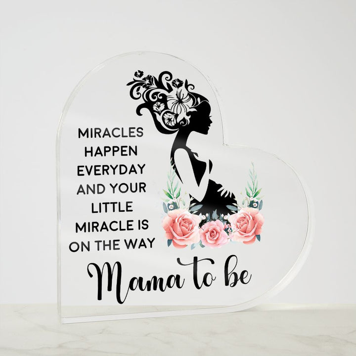 Mama to Be | Miracles happen everyday and your little miracle is on the way - Printed Heart Shaped Acrylic Plaque