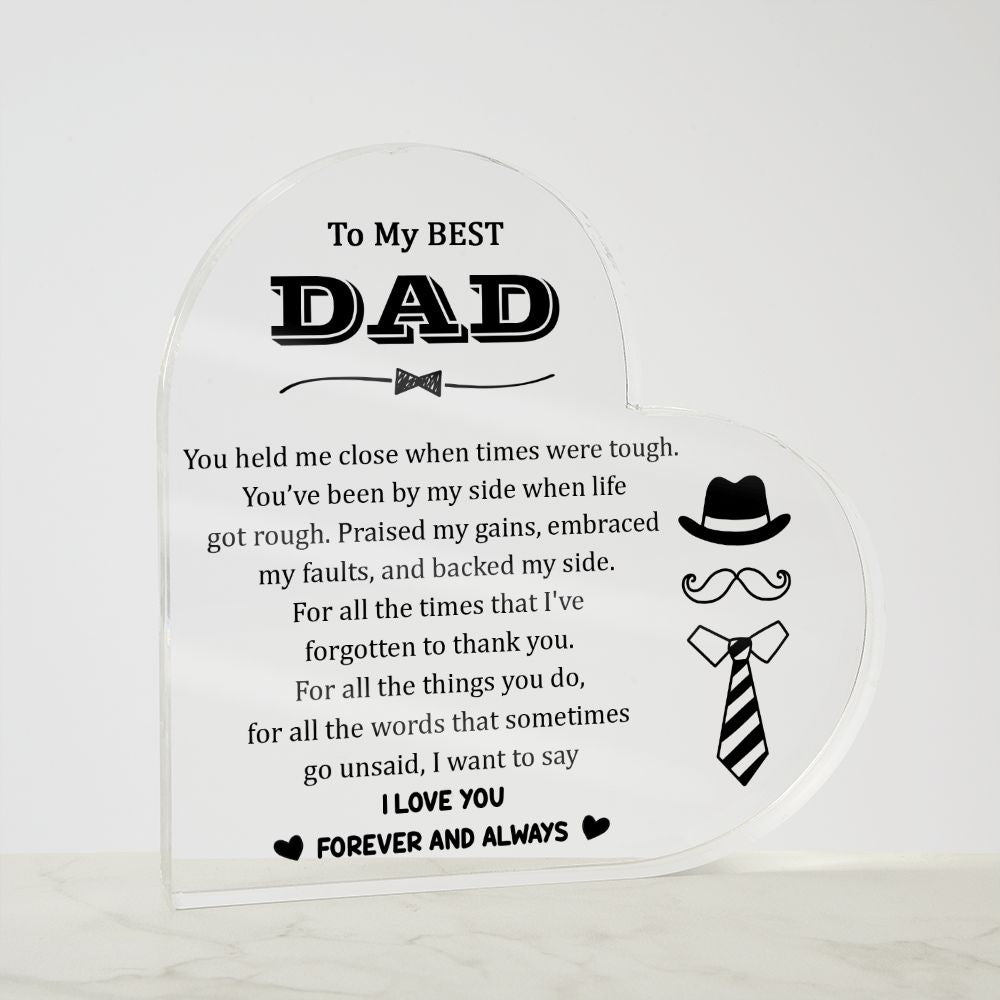 To My Best Dad | You've been by my side when life got rough - Printed Heart Shaped Acrylic Plaque