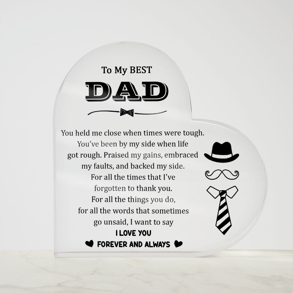 To My Best Dad | You've been by my side when life got rough - Printed Heart Shaped Acrylic Plaque