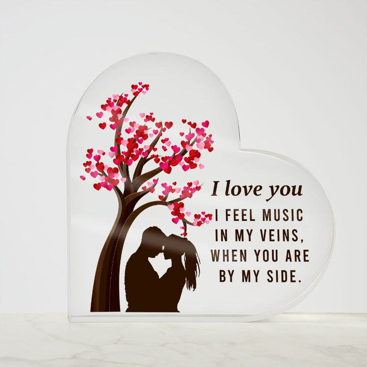 I love you, I feel music in my veins, When you are by my side - Printed Heart Shaped Acrylic Plaque