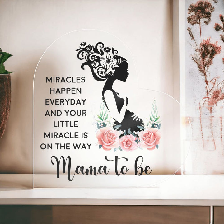 Mama to Be | Miracles happen everyday and your little miracle is on the way - Printed Heart Shaped Acrylic Plaque