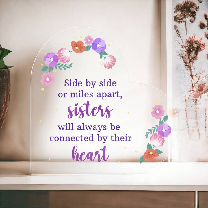 To My Sister | We will be always connected by Heart - Printed Heart Shaped Acrylic Plaque