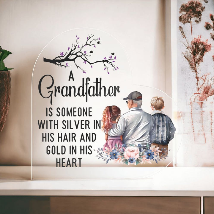 Grandfather | Someone with Silver in His Hair and Gold in His Heart - Printed Heart Shaped Acrylic Plaque