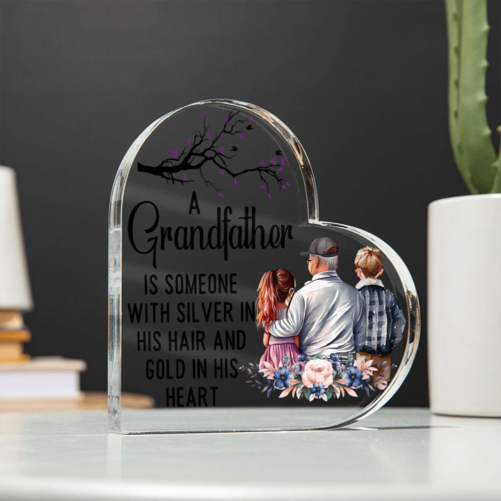 Grandfather | Someone with Silver in His Hair and Gold in His Heart - Printed Heart Shaped Acrylic Plaque