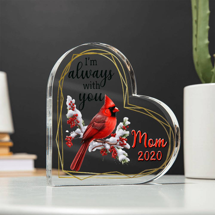 Mom | I'm always with you - Heart Shaped Acrylic Plaque