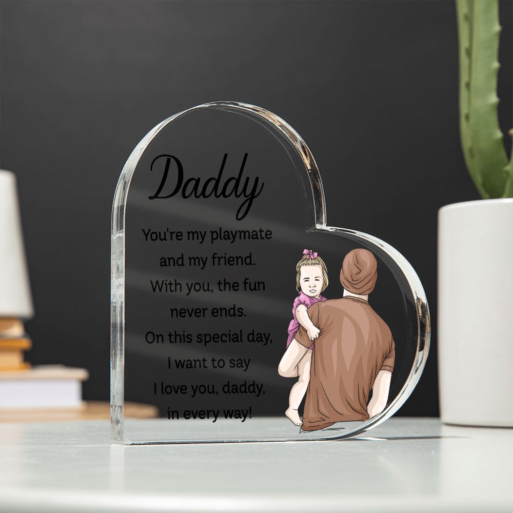 Daddy | You're my playmate and my friend - Printed Heart Shaped Acrylic Plaque