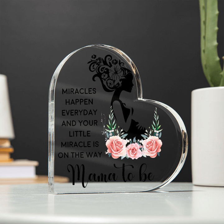 Mama to Be | Miracles happen everyday and your little miracle is on the way - Printed Heart Shaped Acrylic Plaque