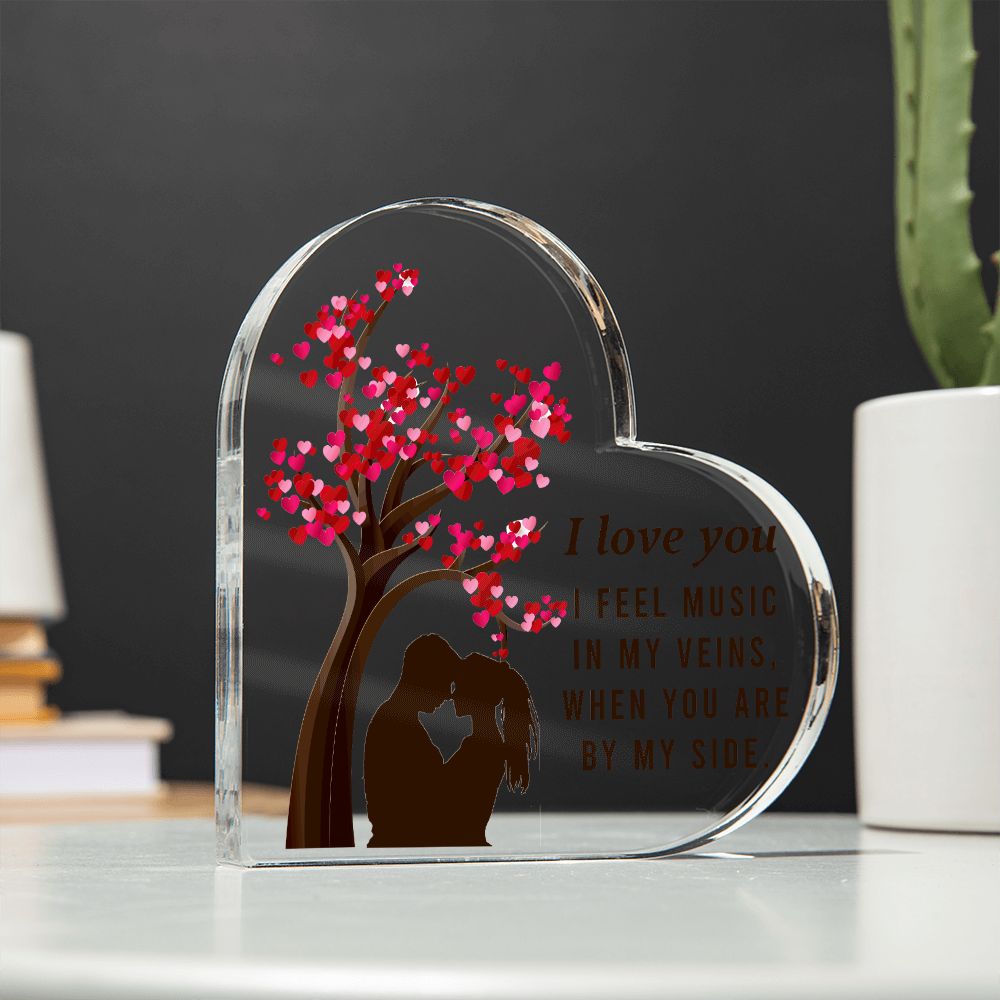 I love you, I feel music in my veins, When you are by my side - Printed Heart Shaped Acrylic Plaque