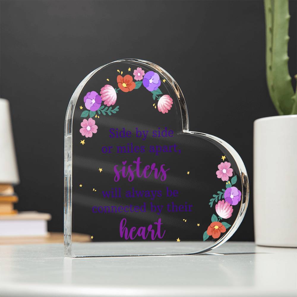 To My Sister | We will be always connected by Heart - Printed Heart Shaped Acrylic Plaque