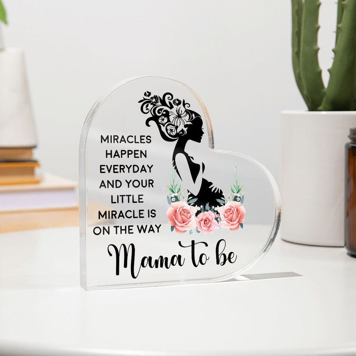 Mama to Be | Miracles happen everyday and your little miracle is on the way - Printed Heart Shaped Acrylic Plaque