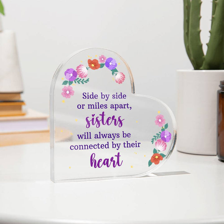 To My Sister | We will be always connected by Heart - Printed Heart Shaped Acrylic Plaque