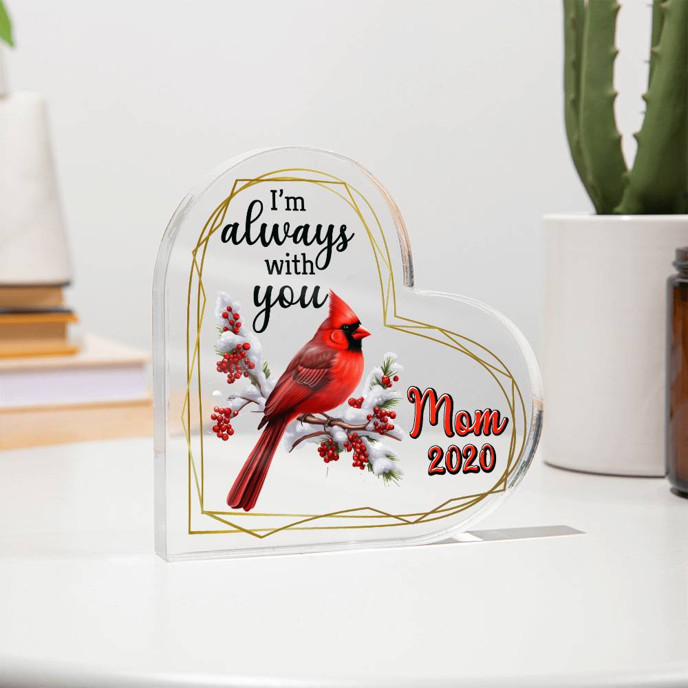 Mom | I'm always with you - Heart Shaped Acrylic Plaque