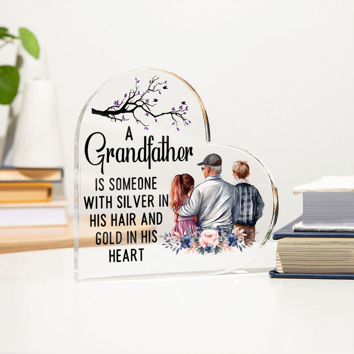 Grandfather | Someone with Silver in His Hair and Gold in His Heart - Printed Heart Shaped Acrylic Plaque