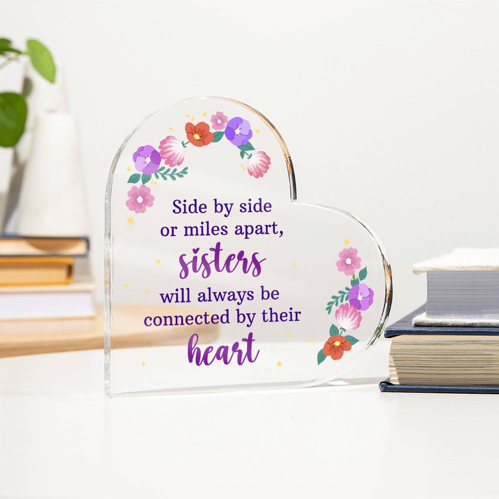 To My Sister | We will be always connected by Heart - Printed Heart Shaped Acrylic Plaque