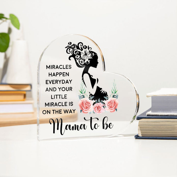 Mama to Be | Miracles happen everyday and your little miracle is on the way - Printed Heart Shaped Acrylic Plaque