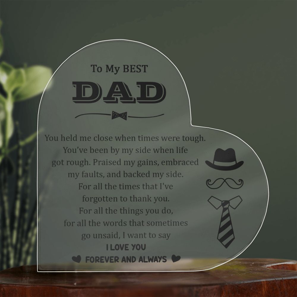 To My Best Dad | You've been by my side when life got rough - Printed Heart Shaped Acrylic Plaque