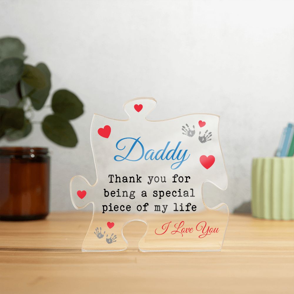 Daddy | Thank you for being a special piece of My Life - Printed Acrylic Puzzle Plaque