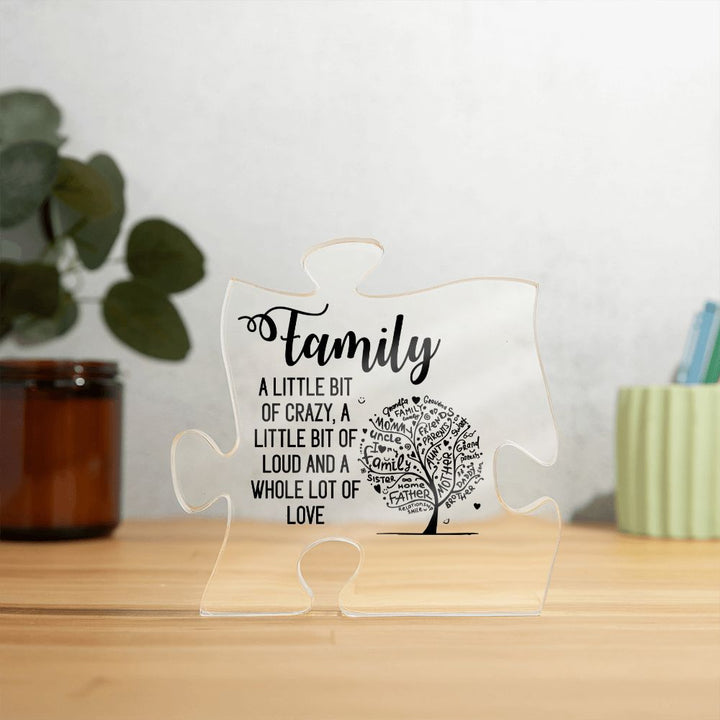 Family | A little bit of crazy, A little bit of loud and a whole lot of love - Printed Acrylic Puzzle Plaque