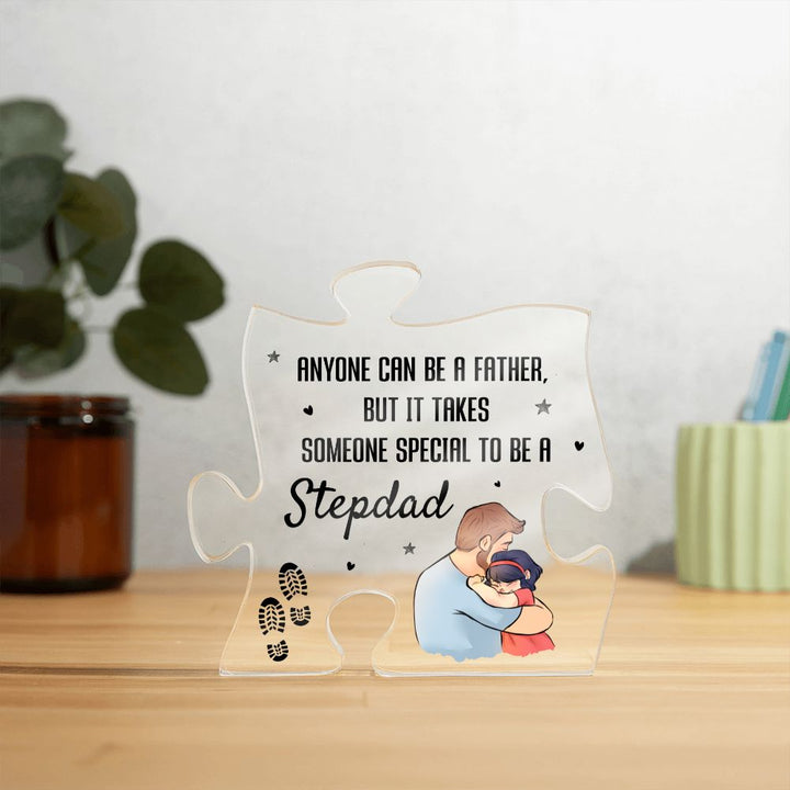 Stepdad | Anyone can be a Father, But it takes someone special to be -Printed Acrylic Puzzle Plaque